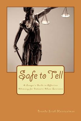 Safe to Tell: A Lawyer's Guide to Effective Advocacy for Domestic Abuse Survivors