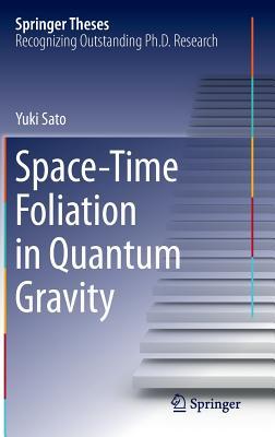 Space-Time Foliation in Quantum Gravity (Springer Theses)
