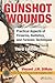 Gunshot Wounds: Practical Aspects of Firearms, Ballistics, and Forensic Techniques, Third Edition (Practical Aspects of Criminal and Forensic Investigations)