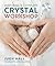 Judy Hall's Complete Crystal Workshop