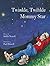 Twinkle, Twinkle Mommy Star