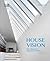 House Vision: New Spaces for Japanese Residential Architecture