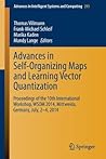 Advances in Self-Organizing Maps and Learning Vector Quantization: Proceedings of the 10th International Workshop, WSOM 2014, Mittweida, Germany, ... in Intelligent Systems and Computing, 295) Advances in Self-Organizing Maps and Learning Vector Quantization: Proceedings of the 10th International Workshop, WSOM 2014, Mittweida, Germany, ... in Intelligent Systems and Computing, 295)