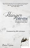 Hunger Driven: Overcoming Fear And Skepticism Of The Supernatural Christian Lifestyle Hunger Driven: Overcoming Fear And Skepticism Of The Supernatural Christian Lifestyle