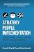 Strategy, People, Implement...