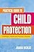 Practical Guide to Child Protection
