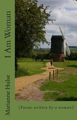 I Am Woman: (Poems written by a woman)