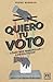 Quiero tu voto (Viva) (Spanish Edition)