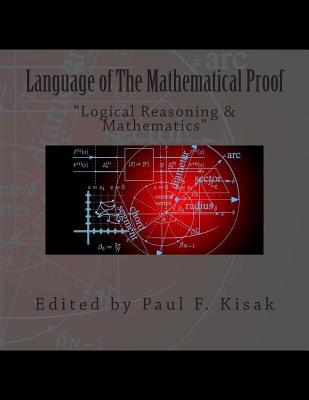 The Mathematical Proof: Logical Reasoning & The Language of Mathematics