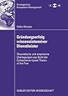 Gründungserfolg wissensintensiver Dienstleister: Theoretische und empirische Überlegungen aus Sicht der Competence-based Theory of the Firm (Strategisches Kompetenz-Management) (German Edition)