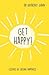 Get Happy!: Lessons in Last...