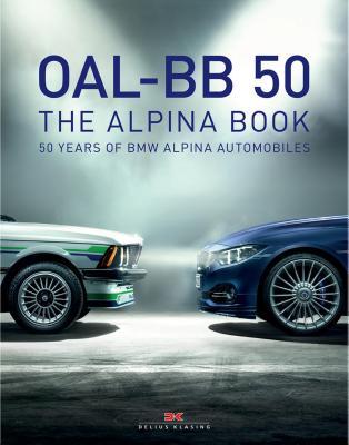 OAL-BB 50: 50 Years of BMW Alpina Automobiles (English and German Edition)