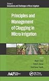 Principles and Management of Clogging in Micro Irrigation (Innovations and Challenges in Micro Irrigation)