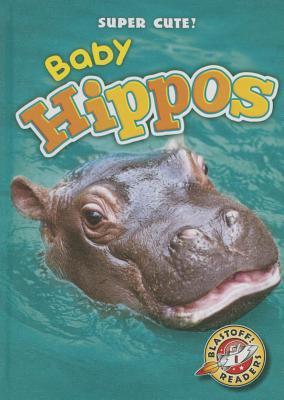Baby Hippos (Blastoff Readers: Level 1)