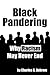 Black Pandering: Why Racism May Never End