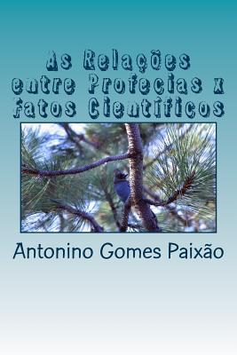 As Relações entre Profecias x Fatos Científicos: Ciência e Religião - Estudo Investigativo (Portuguese Edition)