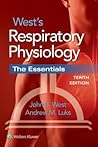 West's Respiratory Physiology by John B. West