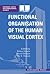 Functional Organisation of the Human Visual Cortex: Wenner-Gren International Series - Volume 61
