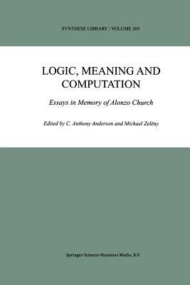 Logic, Meaning and Computation: Essays in Memory of Alonzo Church (Synthese Library)