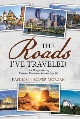 The Roads I've Traveled: How Being a Niece of President Eisenhower impacted my life