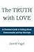 The Truth with Love: A Chri...