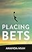 Placing Bets