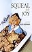 Squeal For Joy by David F. Hoenigman