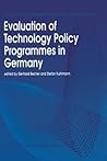 Evaluation of Technology Policy Programmes in Germany (Economics of Science, Technology and Innovation)