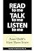 Read to Me Talk to Me Listen to Me: Your Child's First Three Years