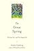 The Great Spring: Writing, ...