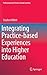 Integrating Practice-based Experiences into Higher Education (Professional and Practice-based Learning, 13)