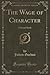 The Wage of Character by Julien Gordon