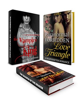 Paranormal Forbidden Love Triangle / The Shadow of the Dragon / Favored by the Vampire King (Kindle Edition)
