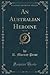 An Australian Heroine, Vol. 3 of 3 by R. Murray Prior