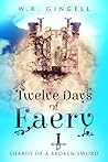 Twelve Days of Faery by W.R. Gingell