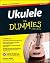 Ukulele For Dummies 2e