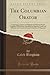 The Columbian Orator (Classic Reprint): Containing a Variety of Original and Selected Pieces; Together With Rules, Calculated to Improve Youth and Others in the Ornamental and Useful Art of Eloquence