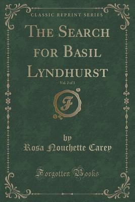 The Search for Basil Lyndhurst, Vol. 2 of 3 (Classic Reprint)