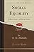 Social Equality: A Short Study in a Missing Science (Classic Reprint)