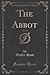 The Abbot, Vol. 3 of 3 (Classic Reprint)
