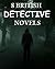 8 British Detective Novels:...