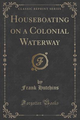 Houseboating on a Colonial Waterway