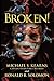 Broken!: A true story of terror, torture, and treason, in fictional form to avoid legal retaliation against those who were there