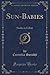 Sun-Babies: Studies in Colour (Classic Reprint)