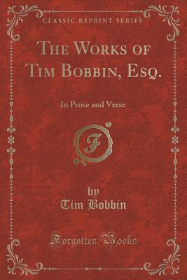 The Works of Tim Bobbin, Esq., In Prose and Verse: With a Memoir of the Author