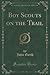 Boy Scouts on the Trail (Classic Reprint)