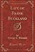 Life of Frank Buckland (Classic Reprint)