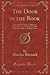 The Door in the Book: Through Which the Children of to-Day Pass, to Walk and to Talk With the Children of Bible Times (Classic Reprint)