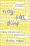Every Little Thing by Deidra  Riggs