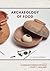 Archaeology of Food: An Encyclopedia: 2 Volumes